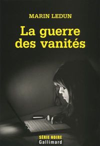 Marin Ledun - La guerre des vanités