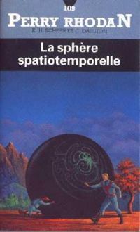 Karl Herbert Scheer - A J Thalberg - Clark Darlton - La Sphère spatio-temporelle