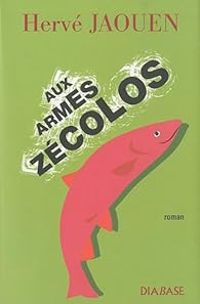 Herve Jaouen - Aux armes Zécolos