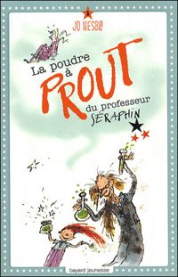 Couverture du livre La poudre à prout du professeur Séraphin - Jo Nesb