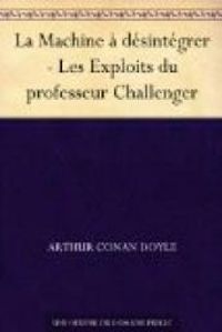 Couverture du livre La Machine à désintégrer - Sir Arthur Conan Doyle