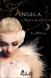 Couverture du livre Angela : 1 - Mortel secret - Julia M Tean