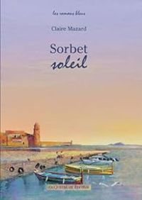 Claire Mazard - Sorbet soleil