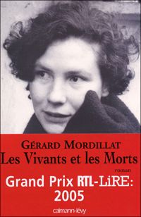 Gérard Mordillat - Les Vivants et les Morts - Prix RTL/LIRE 2005