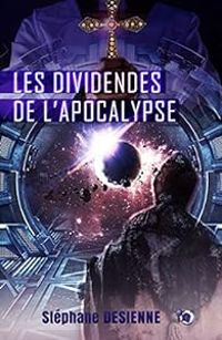 Stephane Desienne - Les Dividendes de l'Apocalypse