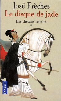 José Frèches - Les Chevaux célestes