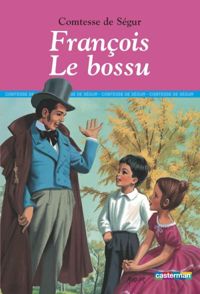 Comtesse De Ségur - François Le bossu