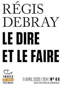 Couverture du livre Le Dire et le faire - Regis Debray