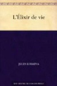 Jules Lermina - L'Élixir de vie