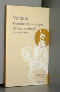 Voltaire - Romans; Histoire Des Voyages de Scarmentado