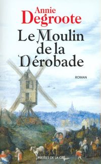 Degroote - Le Moulin de la dérobade