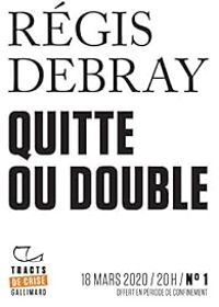 Regis Debray - Quitte ou double