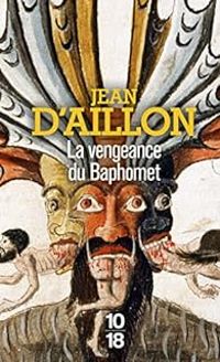 Couverture du livre La vengeance du Baphomet - Jean D Aillon