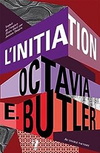 Couverture du livre L'initiation: Xenogenesis 2 - Octavia E Butler