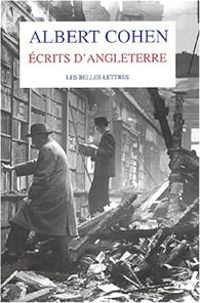 Couverture du livre Ecrits d'Angleterre - Albert Cohen