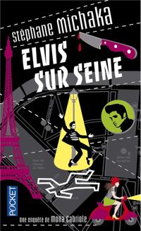 Couverture du livre ELVIS SUR SEINE - Stephane Michaka