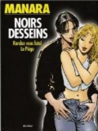 Milo Manara - Noirs desseins : Rendez-vous fatal ; Le Piège