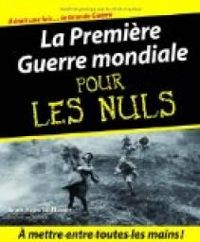 Jean Yves Le Naour - La Première Guerre mondiale pour les Nuls