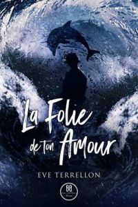 Eve Terrellon - La folie de ton amour