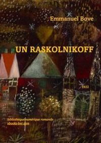 Emmanuel Bove - Un Raskolnikoff