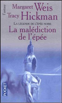 Weis Margaret - Hickman Tracy - La malédiction de l'épée