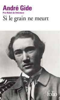 André Gide - Si le grain ne meurt