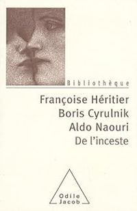 Couverture du livre De l'inceste - Boris Cyrulnik - Aldo Naouri - Francoise Heritier - College De France