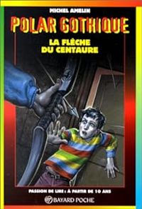 Couverture du livre La flèche du centaure - Michel Amelin