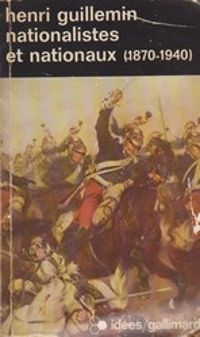 Henri Guillemin - Nationalistes et « nationaux » (1870-1940)