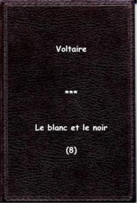  Voltaire - Le blanc et le noir