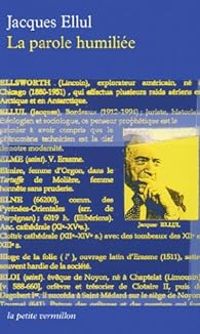 Jacques Ellul - La parole humiliée