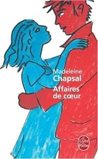 Madeleine Chapsal - Affaires de coeur