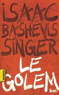 Isaac Bashevis Singer - Le Golem