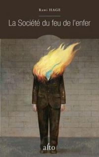 Couverture du livre La société du feu de l'enfer - Rawi Hage