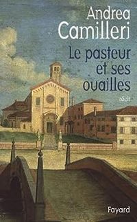 Andrea Camilleri - Le pasteur et ses ouailles