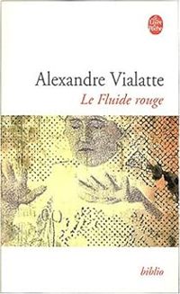 Alexandre Vialatte - Le Fluide rouge