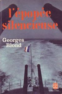 Georges Blond - L'épopée silencieuse
