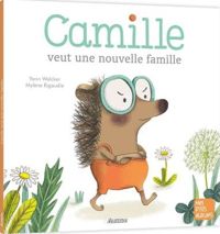 Yann Walcker - Mylène Rigaudie - Camille veut une nouvelle famille 