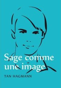 Tan Hagmann - Sage comme une image