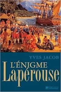 Yves Jacob - L'enigme Laperouse