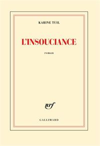 Couverture du livre L'insouciance - Karine Tuil