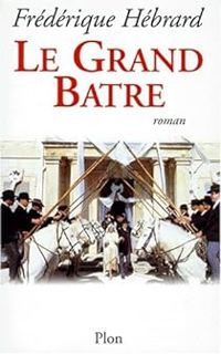 Frédérique Hébrard - Le grand batre