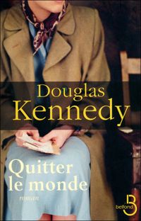 Couverture du livre Quitter le monde - Douglas Kennedy