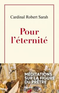 Robert Sarah - Pour l'éternité