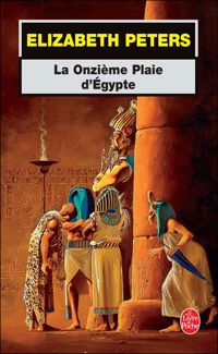 Couverture du livre La onzième plaie d'Egypte - Elizabeth Peters