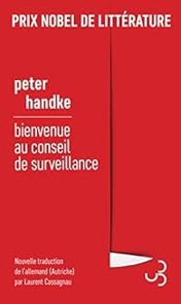 Peter Handke - Bienvenue au conseil de surveillance