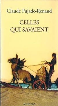 Couverture du livre Celles qui savaient - Claude Pujade Renaud