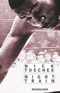 Couverture du livre Night Train - Nick Tosches