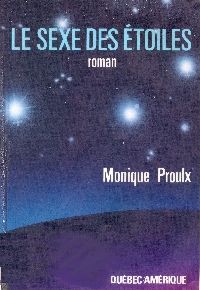 Proulx Monique - Le Sexe des Etoiles