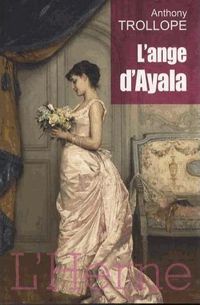 Anthony Trollope - L'ange d'Ayala